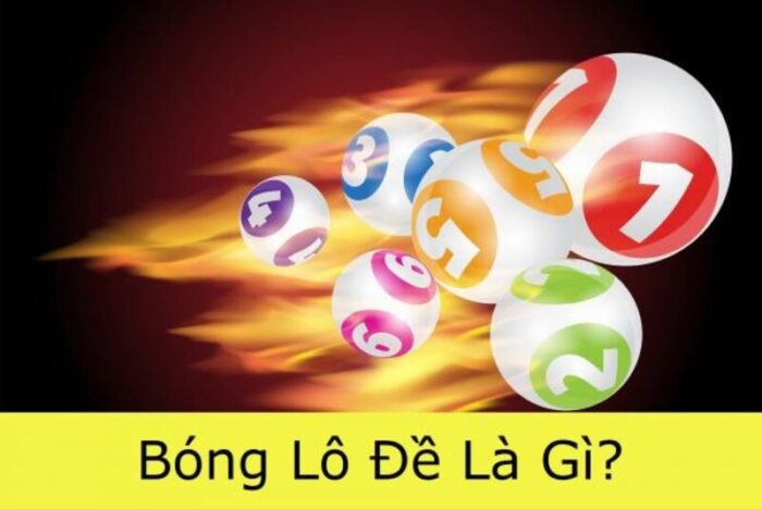 Giải đáp thông tin bóng lô đề là gì?